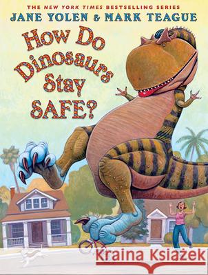 How Do Dinosaurs Stay Safe? Jane Yolen Mark Teague 9780439241045 Blue Sky Press (AZ) - książka