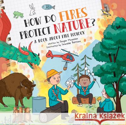 How Do Fires Protect Nature?: A Book about Fire Ecology Dinyar Minocher Srimalie Bassani 9781486731398 Flowerpot Press - książka