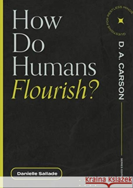 How Do Humans Flourish? Danielle Sallade D. A. Carson 9781683595076 Lexham Press - książka