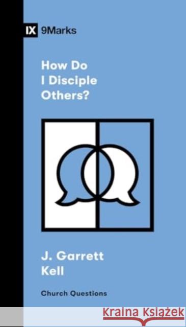 How Do I Disciple Others? J. Garrett Kell 9781433596094 Crossway Books - książka