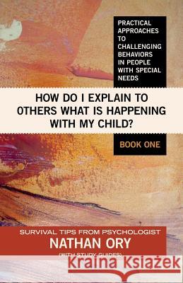 How do I Explain to Others what is Happening with My Child? Ory, Nathan 9781495969331 Createspace - książka