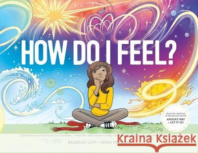How Do I Feel?: A dictionary of emotions Rebekah Lipp Craig Phillips  9781991179784 Wildling Books - książka