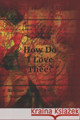 How Do I Love Thee?: Orange Tulip Ephemera Cover Lynette Cullen 9781798193365 Independently Published - książka