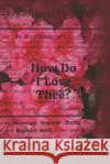How Do I Love Thee?: Pink Rhododendron Ephemera Cover Lynette Cullen 9781798195178 Independently Published