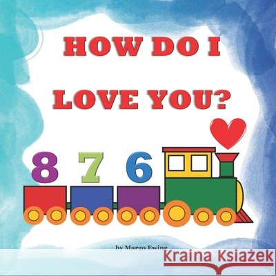 How Do I Love You? Margo Ewing 9798519420020 Independently Published - książka