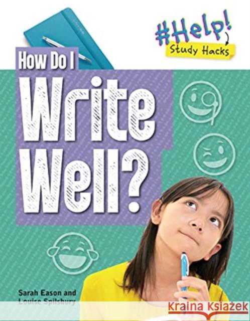 How Do I Write Well? Louise A. Spilsbury Sarah Eason 9781915153173 Cheriton Children's Books - książka