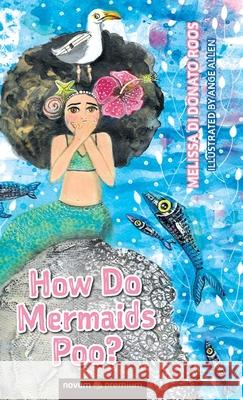 How Do Mermaids Poo? Melissa D 9781642682106 Novum Publishing - książka