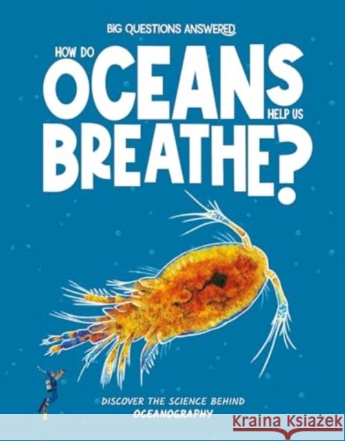 How Do Oceans Help Us Breathe?: Discover the science behind oceanography Eliza Jeffrey 9781835691342 Hungry Tomato Ltd. - książka