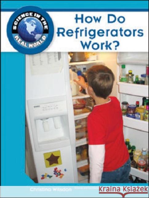 How Do Refrigerators Work? Robert Famighetti                        Christina Wilsdon                        Debra Voege M a 9781604134735 Chelsea House Publications - książka