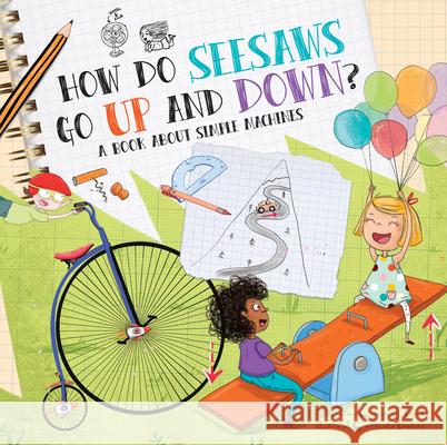 How Do Seesaws Go Up and Down?: A Book about Simple Machines Shand, Jennifer 9781486714865 Flowerpot Press - książka