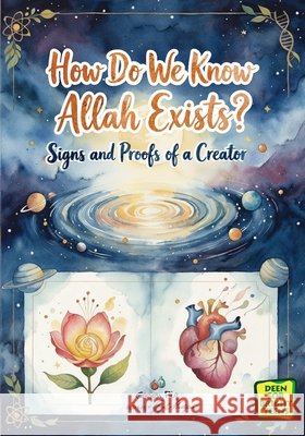 How Do We Know Allah Exists?: Signs and Proofs of a Creator Murtazina, Guzel, Green Fig 9781953836847 Green Fig Books - książka