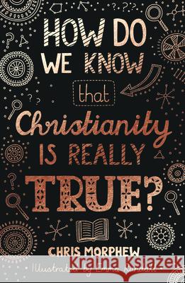 How Do We Know That Christianity Is Really True? Morphew, Chris 9781784986148 Good Book Co - książka
