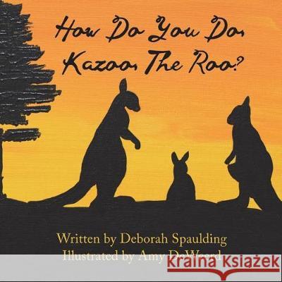 How Do You Do, Kazoo, the 'Roo? Deweerd, Amy 9781986743679 Createspace Independent Publishing Platform - książka