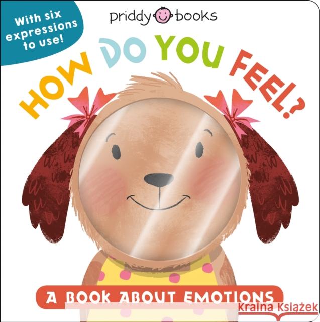 How Do You Feel? Roger Priddy   9781838990251 Priddy Books - książka