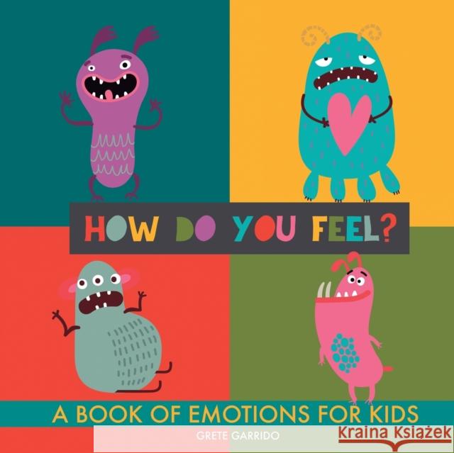 How do you feel?: A book of emotions for kids. Help kids recognize emotions and express feelings. Book of feelings. Emotional intelligence on kids Grete Garrido   9789189848634 Grete Books - książka