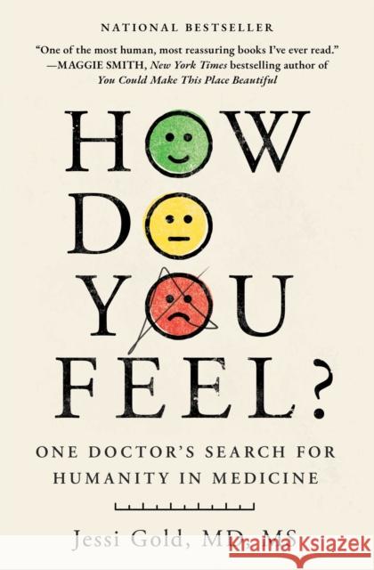 How Do You Feel?: One Doctor's Search for Humanity in Medicine Jessi Gold 9781982199784 S&s/Simon Element - książka