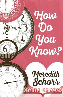 How Do You Know? Meredith Schorr 9781635111576 Henery Press - książka