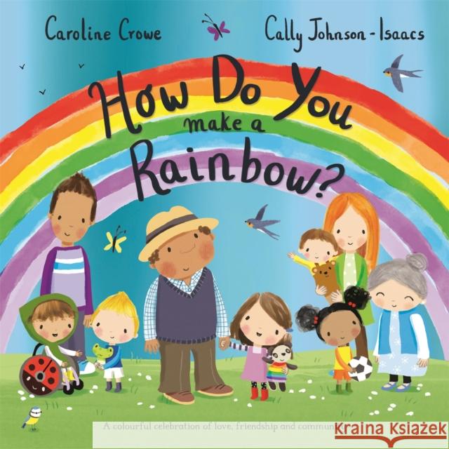 How Do You Make a Rainbow? Caroline Crowe 9781529059526 Pan Macmillan - książka