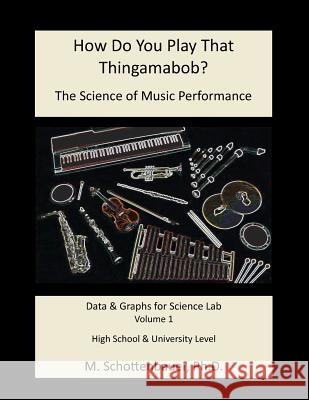 How Do You Play That Thingamabob? The Science of Music Performance: Volume 1: Data and Graphs for Science Lab Schottenbauer, M. 9781490417233 Houghton Mifflin Harcourt (HMH) - książka