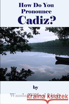 How Do You Pronounce Cadiz? Wanda Lisch 9781105311611 Lulu.com - książka