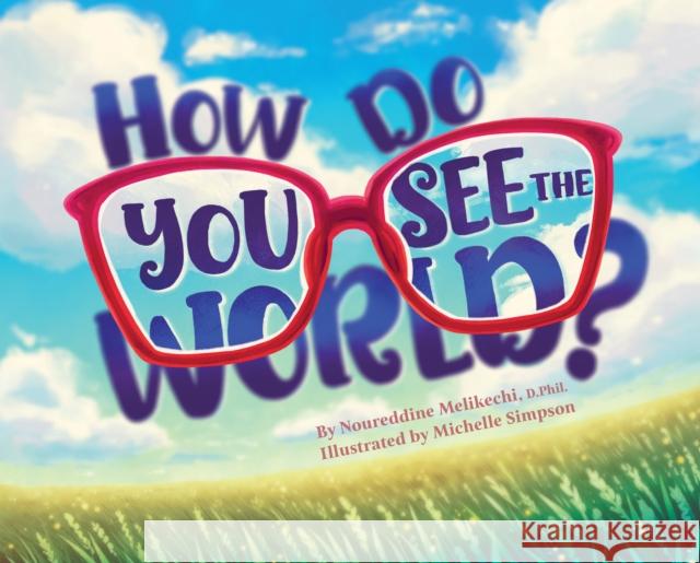 How Do You See the World? Noureddine Melikechi 9781958629437 Science, Naturally! - książka