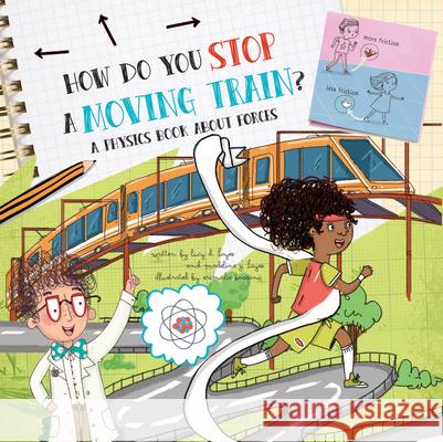 How Do You Stop a Moving Train?: A Physics Book about Forces Lucy D. Hayes Madeline J. Hayes Srimalie Bassani 9781486718627 Flowerpot Press - książka