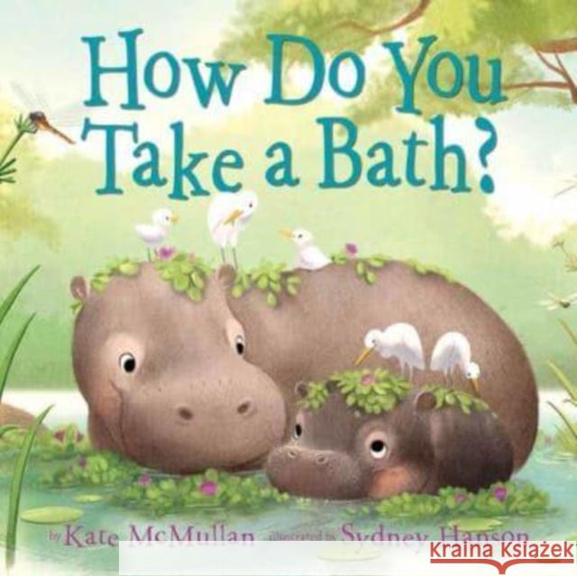 How Do You Take a Bath? Sydney Hanson 9780593568422 Random House USA Inc - książka