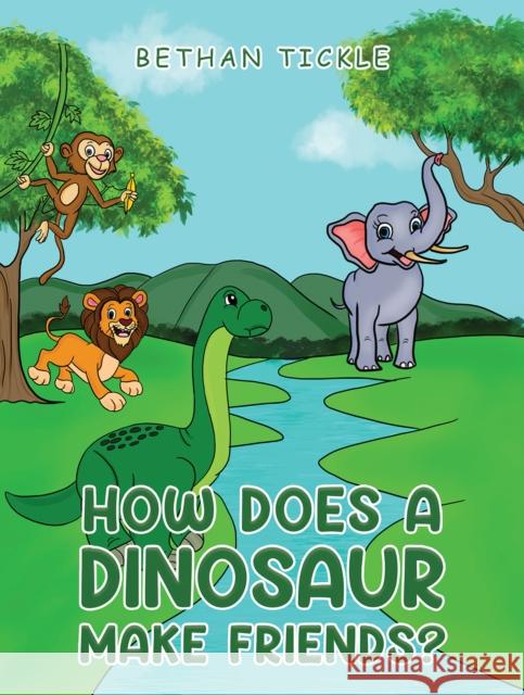 How Does a Dinosaur Make Friends? Bethan Tickle 9781035806553 Austin Macauley Publishers - książka