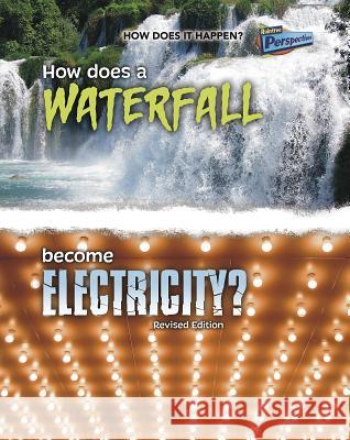 How Does a Waterfall Become Electricity? Robert Snedden 9781410985279 Raintree - książka