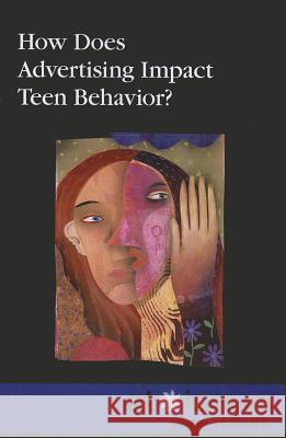 How Does Advertising Impact Teen Behavior? Roman Espejo 9780737755794 Cengage Gale - książka