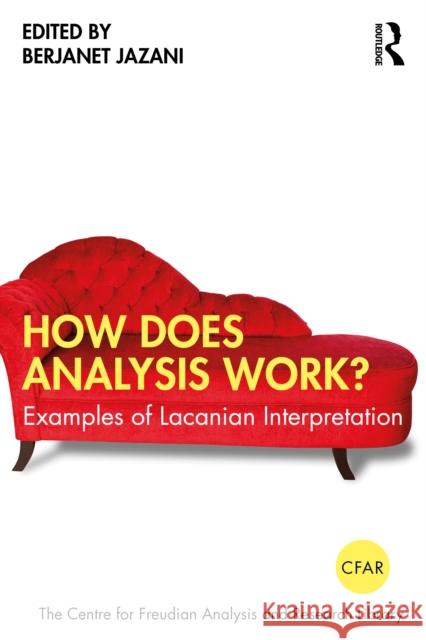 How Does Analysis Work?: Examples of Lacanian Interpretation Berjanet Jazani 9781032637662 Taylor & Francis Ltd - książka