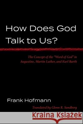 How Does God Talk to Us? Frank Hofmann Glenn R. Sandberg 9781666716160 Pickwick Publications - książka