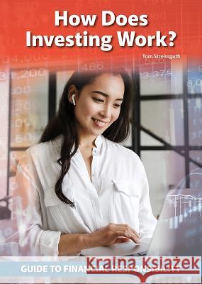 How Does Investing Work? Tom Streissguth 9781678205584 Referencepoint Press - książka
