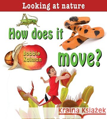 How Does It Move? Bobbie Kalman 9780778733225 Crabtree Publishing Company - książka