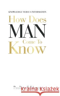 How Does Man Come to Know Pauline Schiappa 9781728343310 Authorhouse - książka