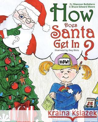 How Does Santa Get In? Shannon Buttafarro Bruce Moore  9781620237786 Atlantic Publishing Group - książka