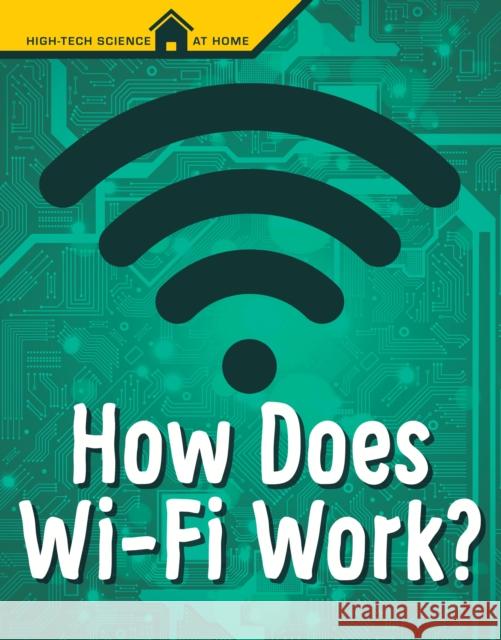 How Does Wi-Fi Work? Mark Weakland 9781398204546 Capstone Global Library Ltd - książka