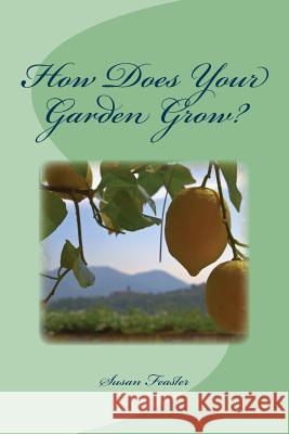How Does Your Garden Grow? Susan Feaster 9781502963383 Createspace - książka
