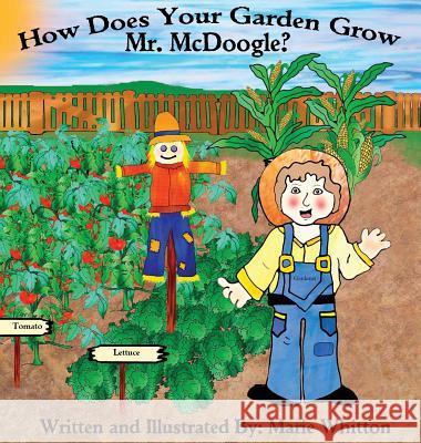 How Does Your Garden Grow Mr. McDoogle? Marie Whitton 9780578477770 Marie Whitton - książka