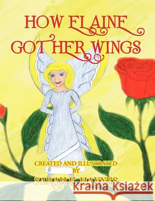 How Elaine Got Her Wings Sarah E. Haynes 9781436349680 Xlibris Corporation - książka