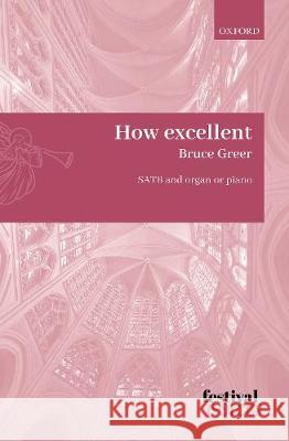 How excellent: Vocal score Bruce Greer   9780193521797 Oxford University Press - książka
