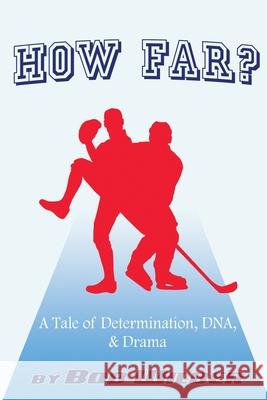 How Far? A Tale of Determination, DNA, and Drama Bob Wilber 9781977250391 Outskirts Press - książka