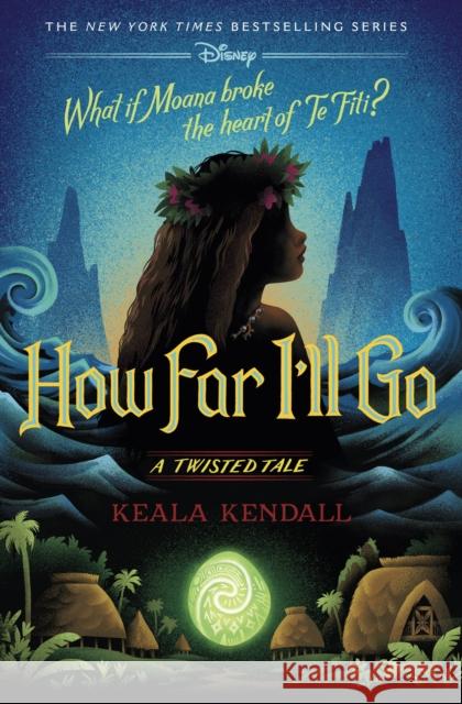 How Far I'll Go: A Twisted Tale Keala Kendall 9781368108249 Disney Hyperion - książka