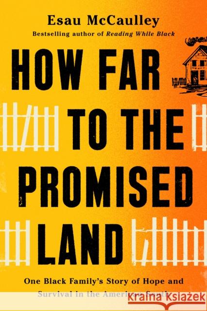 How Far to the Promised Land: One Black Family's Story of Hope and Survival in the American South Esau McCaulley 9780593241080 Random House USA Inc - książka