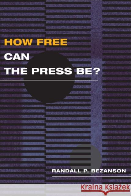 How Free Can the Press Be?  9780252075209 University of Illinois Press - książka