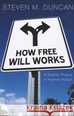 How Free Will Works Steven M. Duncan 9781610976350 Wipf & Stock Publishers - książka