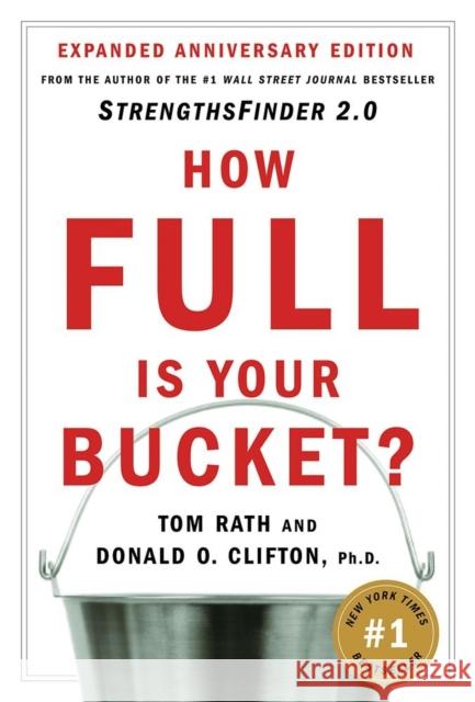 How Full Is Your Bucket? Expanded Anniversary Edition Rath Tom 9781595620033 Gallup Press - książka