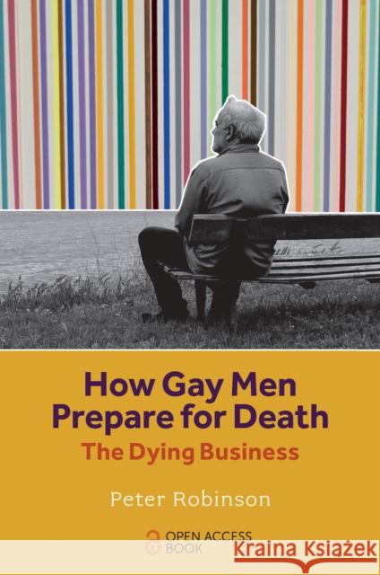 How Gay Men Prepare for Death Peter (University of New South Wales, Australia) Robinson 9781839095870 Emerald Publishing Limited - książka