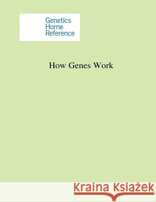 How Genes Work Lister Hill National Center for Biomedic Penny Hill Press 9781540791276 Createspace Independent Publishing Platform - książka