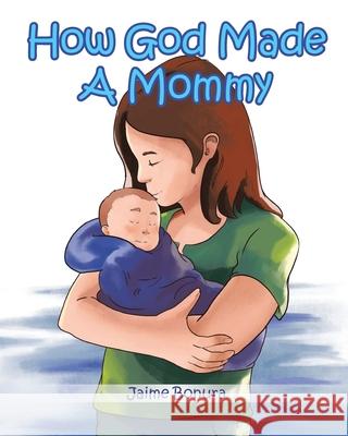 How God Made A Mommy Jaime Bonura 9781644920749 Christian Faith - książka